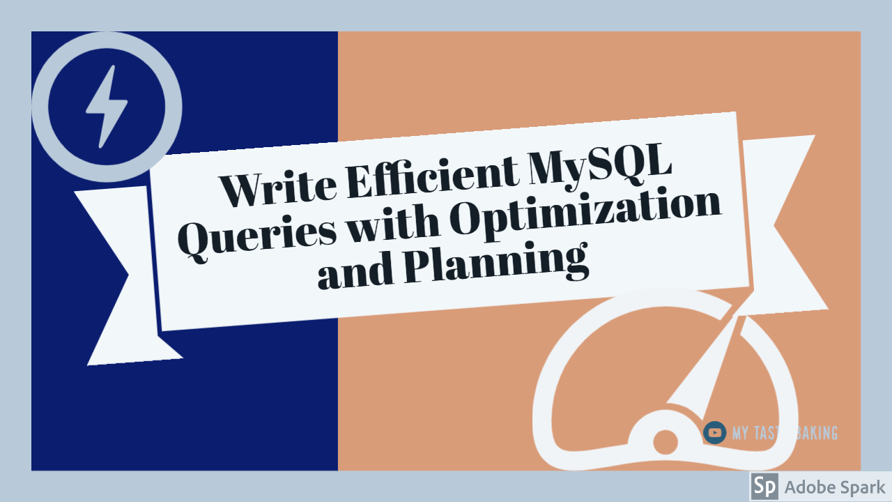 Write Efficient MySQL Queries with Optimization and Planning (1)